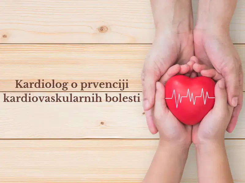 Kardiolog o prevenciji kardiovaskularnih bolesti
