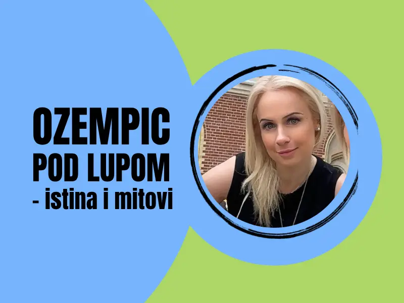 Ozempic pod lupom - istina i mitovi
