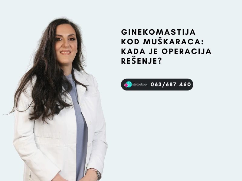 Ginekomastija kod muškaraca: kada je operacija rešenje?