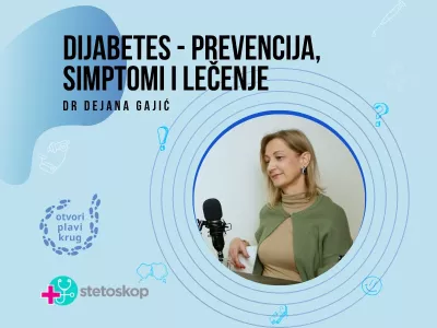 Dr Dejana Gajić, Dijabetes - prevencija, simptomi i lečenje | Otvori plavi krug Dr Dejana Gajić